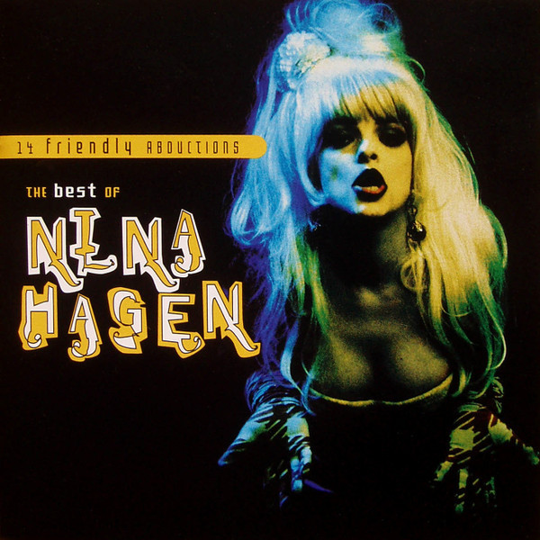 Nina Hagen - 14 Friendly Abductions: The Best Of Nina Hagen - CD